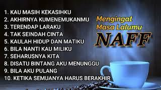 NAFF FULL ALBUM MENEMANI HARI LELAHMU TANPA IKLAN