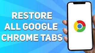 how to Restore All Google Chrome Tabs (Simple)