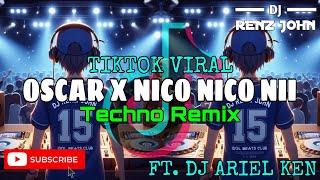 Oscar X Nico Nico Nii (Techno Remix) - DJ Renz John ft. DJ Ariel Ken Remix  - 2k24