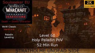 WoW Classic Hardcore Fresh | Soulseeker EU | Stratholme Undead Side 52 Min Run | Holy Paladin PoV