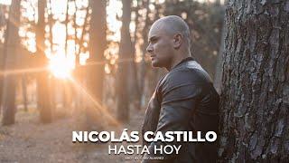 Nicolás Castillo - Hasta Hoy (Video Oficial)