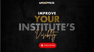 Improve Your Institute's Visibility | Digital Marketing | MaxxPace Solutions