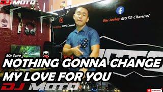 NOTHING GONNA CHANGE MY LOVE ( Remix )DJ MOTO FT ACAPELLA DJ FEBIRI  Terbaru Full Bass