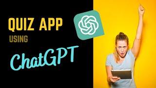 I Used ChatGPT to Create a Quiz App | An AI-Powered Approach