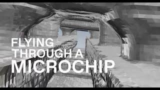 Flying Though a Microchip