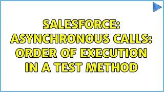 Salesforce: Asynchronous Calls: Order Of Execution In A Test Method