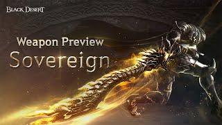 [Land of the Morning Light - Seoul] Sovereign Weapon Preview | Black Desert