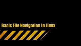 Linux Tutorial One: Basic File Navigation