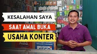 Kesalahan Saya Saat Awal Membuka Usaha Konter