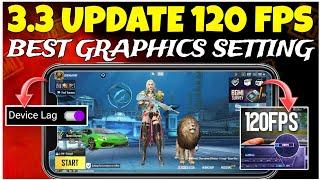 3.3 UPDATE NO MORE LAGNEW BEST GRAPHICS SETTING 120 FPS‼️LOW-END & HIGH DEVICE BGMI 3.3 NEW FEATURE