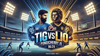 TIG vs LIO | Pondicherry T20 2025 | Match Details & Updates 