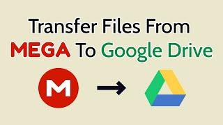 Effortlessly Migrate Files from Mega to Google Drive: A Step-by-Step Guide