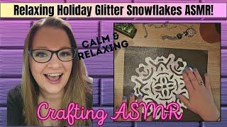 Crafting Holiday Glitter Snowflakes ASMR