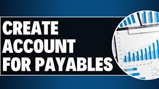 How to Create Accounting for Payables