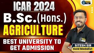 ICAR 2024 | BSc Agriculture university list | ICAR BSc Ag Eligibility Criteria | ICAR Entrance Exam