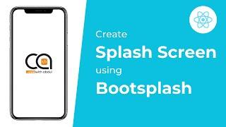 Elevate Your App Design: Creating a React Native Splash Screen with Bootsplash