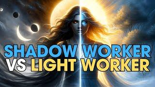 Shadow Worker vs. Light Worker: Balancing the Forces Within