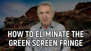 How to Eliminate the Green Fringe From Greenscreen Video