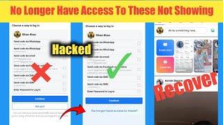 facebook hacked account no longer have to access not showing problem |no longer have access to this