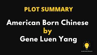 PLOT SUMMARY - American Born Chinese by Gene Luen Yang