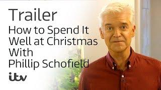 How To Spend It Well at Christmas With Phillip Schofield | ITV