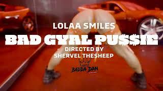 Lolaasmiles - Bad Gyal Pussie (Official Music Video)