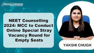 NEET Counselling 2024: MCC to Hold Online Special Stray Vacancy Round for Vacant Seats