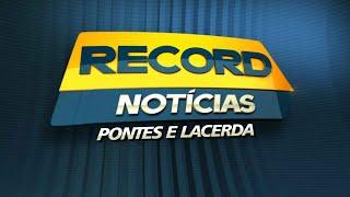 AO VIVO - RECORD NOTÍCIAS  PONTES E LACERDA - 29/07/2024