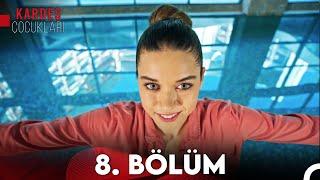 Kardeş Çocukları 8. Bölüm (FULL HD)