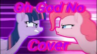 FNF|Oh God No but Twilight and Pinkie Pie sing it|Cover