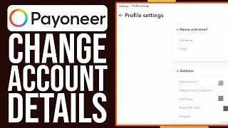 How To Change/Update Payoneer Account Details (Simple Guide)