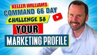 Keller Williams Command 66 Day Challenge 58 - Your Marketing Profile