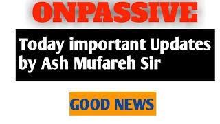 #ONPASSIVE BOOM BOOM UPDATE ⭐️⭐️ MR.ASH MUFAREH || @ONPASSIVESUBRATA