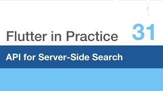 Flutter in Practice - E31: JavaScript API for Server-Side Search