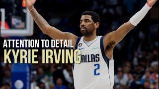 Attention to Detail: Kyrie Irving