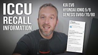 New ICCU Recall ️ Kia EV6, Hyundai Ioniq 5 & 6, and Genesis EVs - What You Need to Know