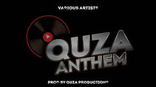 Quza Records - QUZA ANTHEM feat Various Artists.(Official Audio).