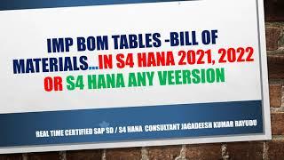 IMP BOM TABLES  BILL OF MATERIALS   IN S4 HANA 2021, 2022 OR s4 hana ANY VEERSION