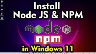 How to Download & Install Node JS & NPM on Windows 11