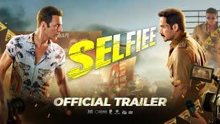 SELFIEE Official Trailer | Akshay Kumar, Emraan, Nushratt, Diana | Raj Mehta | In Cinemas Feb 24