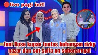 Live rumpi siang ini! Hubungan cut syifa rizky nazar dikupas tuntah feni rose!Tidak bisa mengelak lg