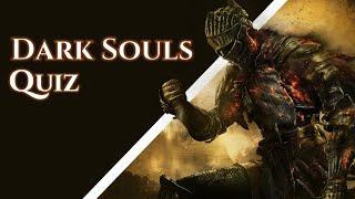 DARK SOULS QUIZ for true fans