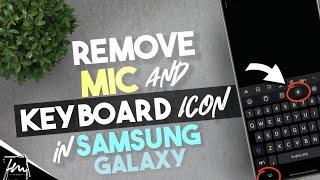 How to remove the Mic and Keyboard Icon on Samsung Keyboard