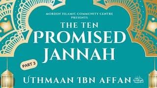 The Ten Promised Jannah - 03 - Uthman ibn Affan - Sheikh Bilal Patel