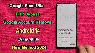 Google Pixel 5/5a FRP Bypass Android 14 | Gmail/Google Account Remove Pixel 5/5a Without Pc 2024