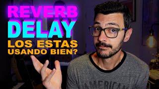 5 TIPS al usar REVERB y DELAY en una mezcla | CONSIGUE ESPACIO,  PROFUNDIDAD Y MOVIMIENTO