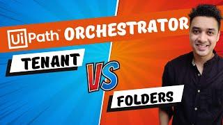 UiPath Orchestrator Tenant vs Folder  | Tenant and Folder Entities  | RPA | Mukesh Kala