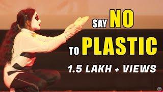 Say no to plastic- A social awareness mime