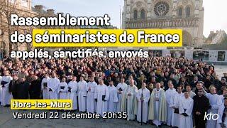 Rassemblement des séminaristes de France : appelés, sanctifiés, envoyés