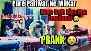 Family Ne Milkar Kiya Mere Sath Itna Emotional PRANK || PRANK Me Papa Bhi Shamil 